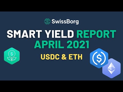 SwissBorg Smart Yield Report April 2021 - USDC & ETH